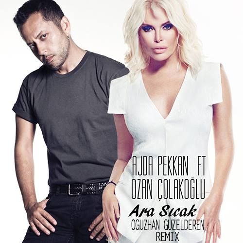 AjdaPekkan-AraSicakOguzhanGuzelderenRemix_zps431ee062.jpg